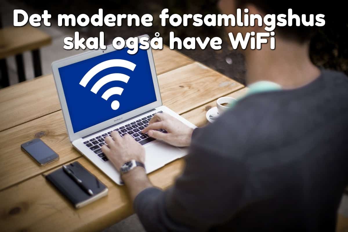 Det moderne forsamlingshus skal også have WiFi